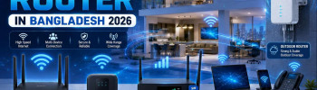 Router Buying Guide in Bangladesh 2026